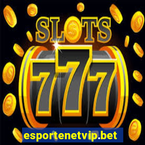 esportenetvip.bet - apostas online